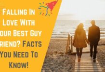 Falling In Love With Your Best Guy Friend? You Need To Know!